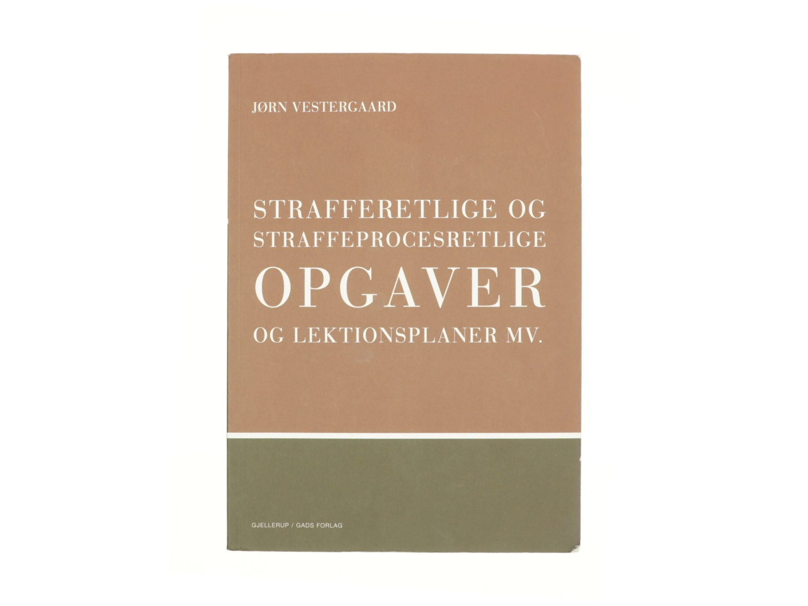 Strafferetlige og straffeprocesretlige opgaver og lektionsplaner mv. af Jørn Vestergaard (Bog)
