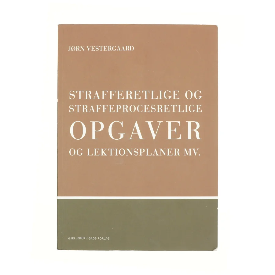 Strafferetlige og straffeprocesretlige opgaver og lektionsplaner mv. af Jørn Vestergaard (Bog)