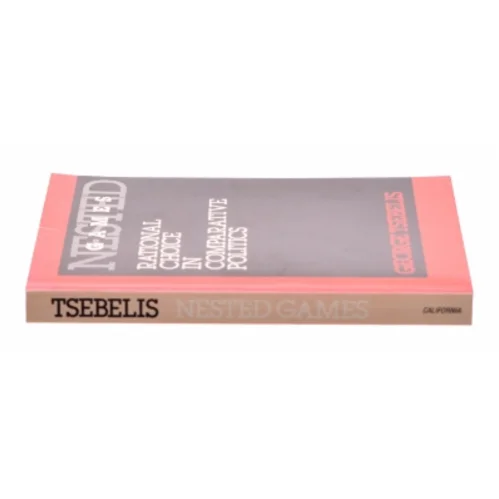 Nested games : rational choice in comparative politics af George Tsebelis (Bog)