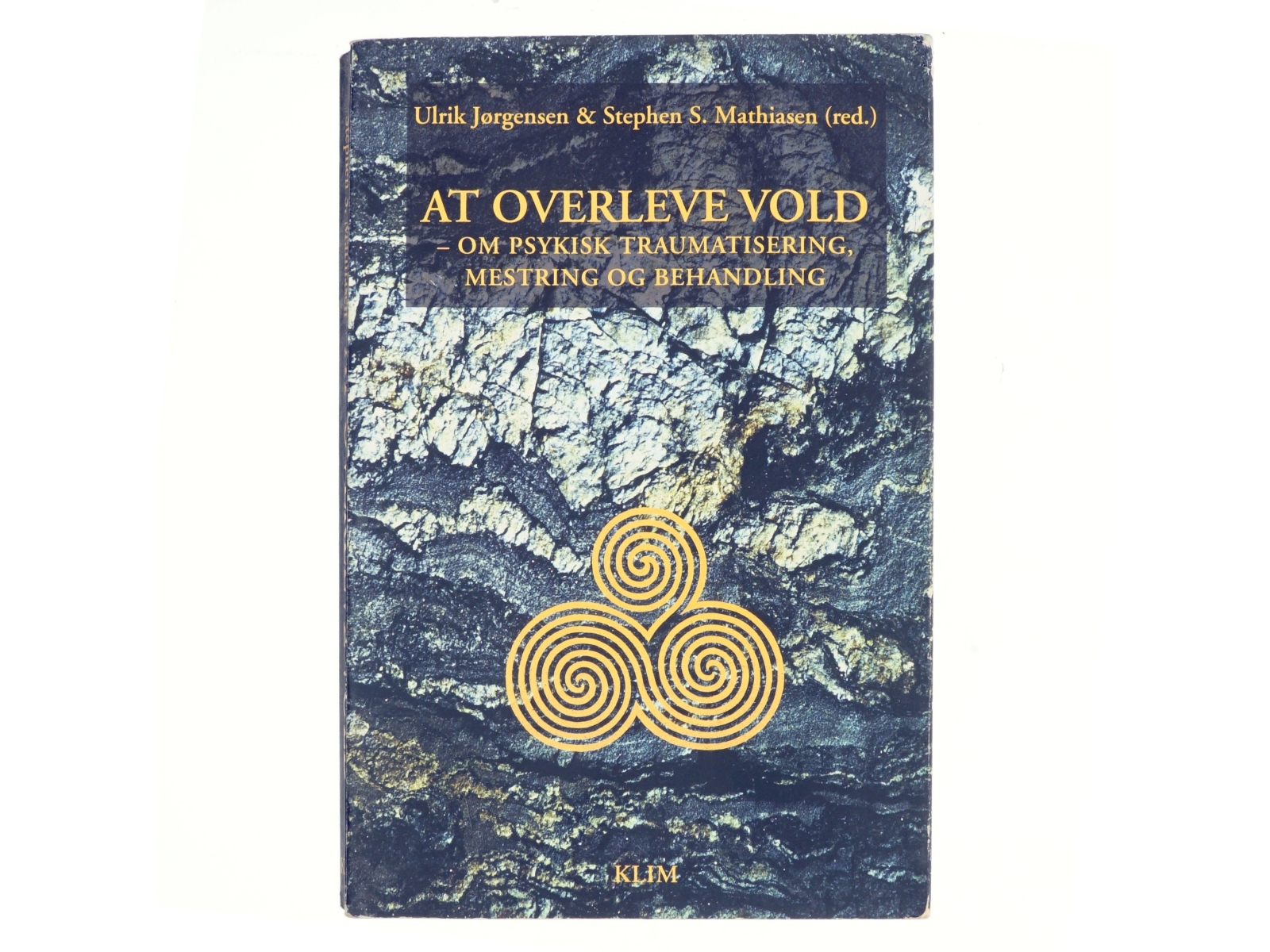 At overleve vold : om psykisk traumatisering, mestring og behandling (Bog)