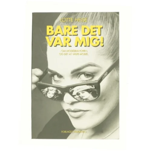 Bare det var mig : rapport fra et omklædningsrum af Lotte Heise (Bog)