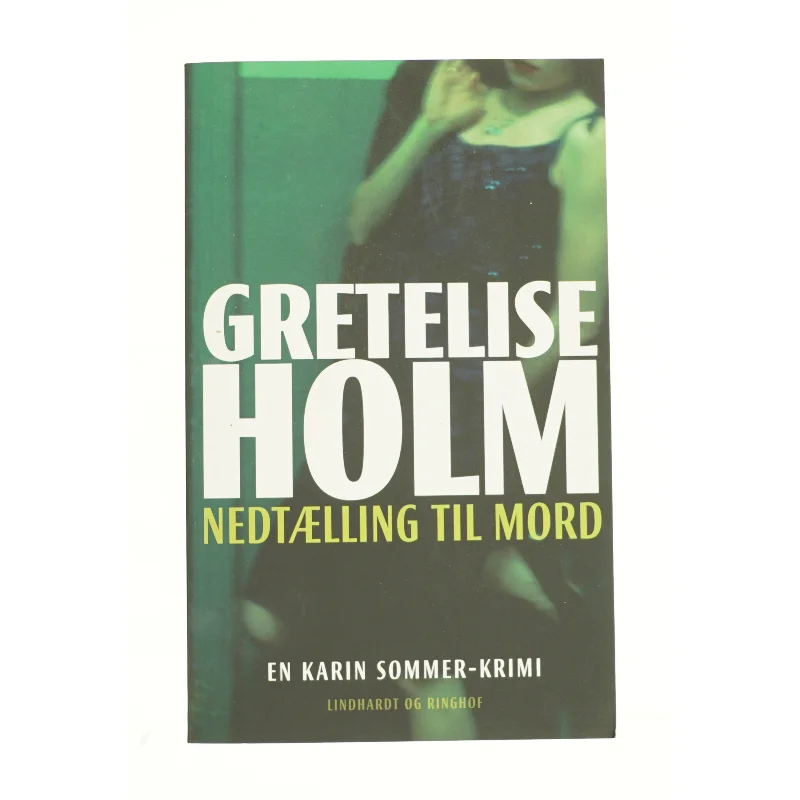 Nedtælling til mord af Gretelise Holm (f. 1946) (Bog)