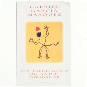 Om kærlighed og andre dæmoner af Gabriel García Márquez (Bog)