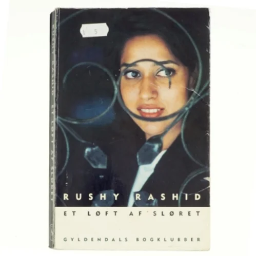Et løft af sløret : Bogen er tilegnet mine endnu ufødte børn, min kæreste Janu og min kloge Monu. af Rushy Rashid (Bog)