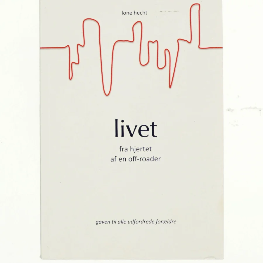 Livet fra hjertet af en off-roader af Lone Hecht (Bog)