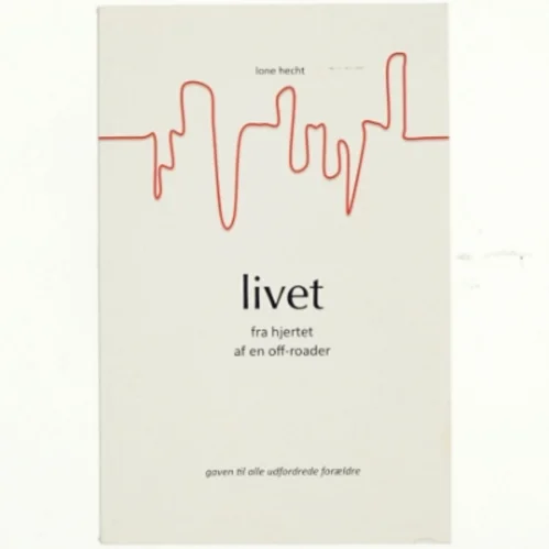 Livet fra hjertet af en off-roader af Lone Hecht (Bog)