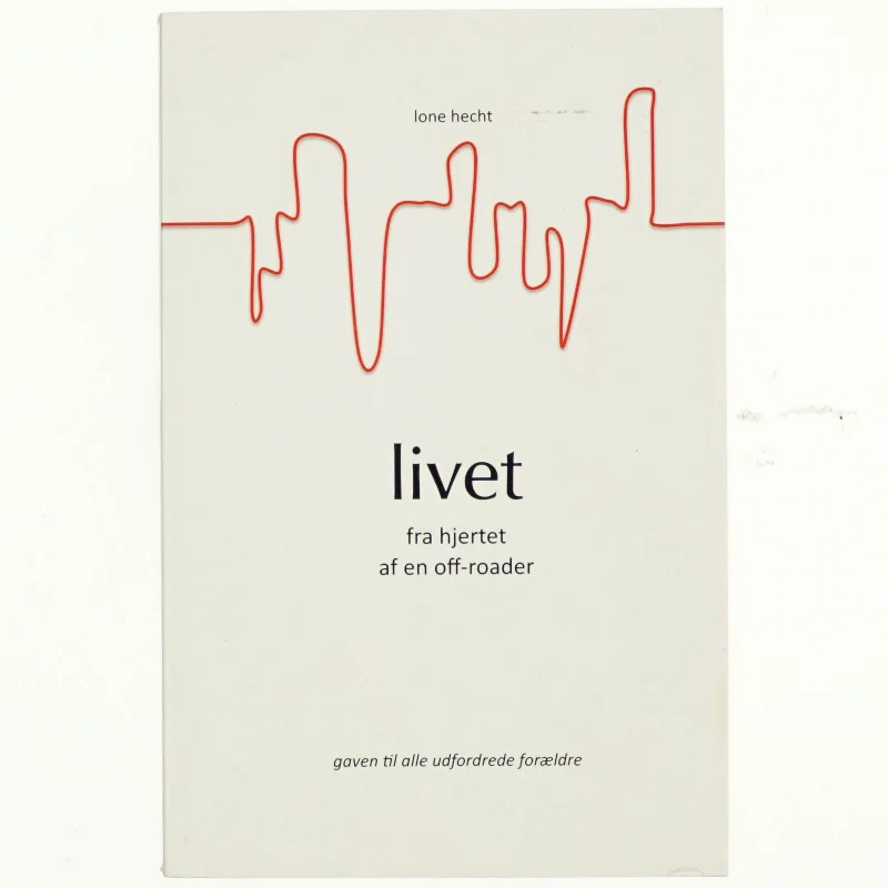 Livet fra hjertet af en off-roader af Lone Hecht (Bog)