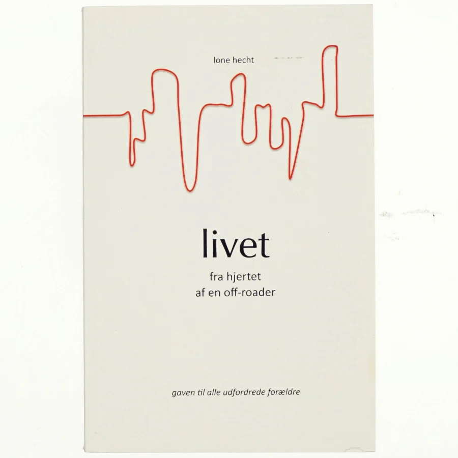 Livet fra hjertet af en off-roader af Lone Hecht (Bog)