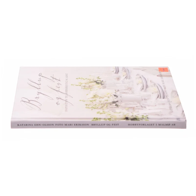 Bryllup og fest : inspiration til borddækning og kort af Katarina Ehn-Olsson (Bog)