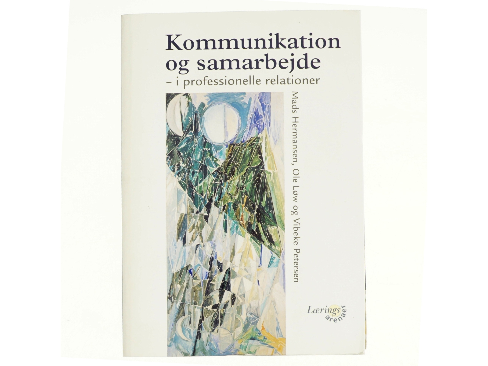 Kommunikation og samarbejde af Mads Hermansen, Ole Löw, Vibeke Petersen (Bog)