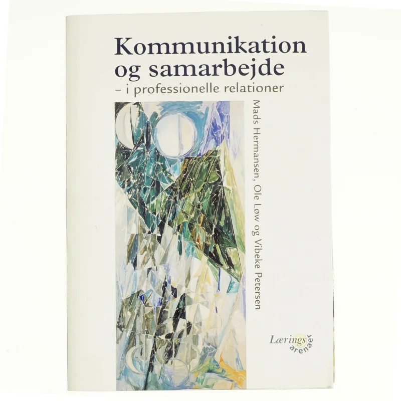 Kommunikation og samarbejde af Mads Hermansen, Ole Löw, Vibeke Petersen (Bog)