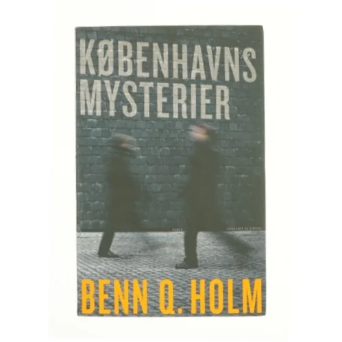 Københavs mysterier af Benn Q. Holm (Bog)