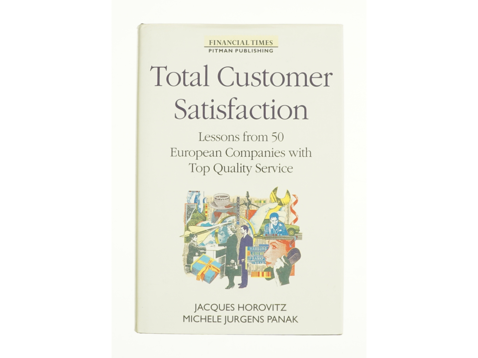 Total Customer Satisfaction af Horovitz, Jacques / Panak, Michele J. (Bog)