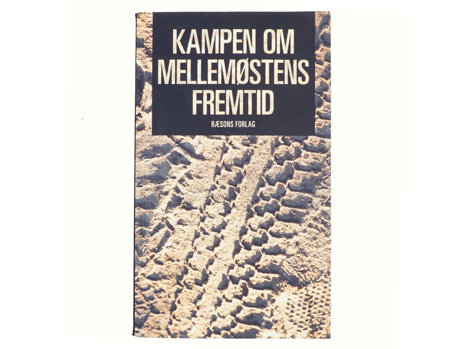 Kampen om Mellemøstens fremtid (Bog)