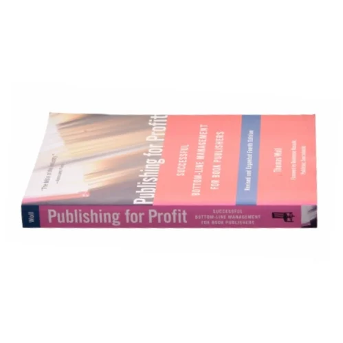 Publishing for Profit : Successful Bottom-Line Management for Book Publishers af Woll, Thomas / Raccah, Dominique (Bog)