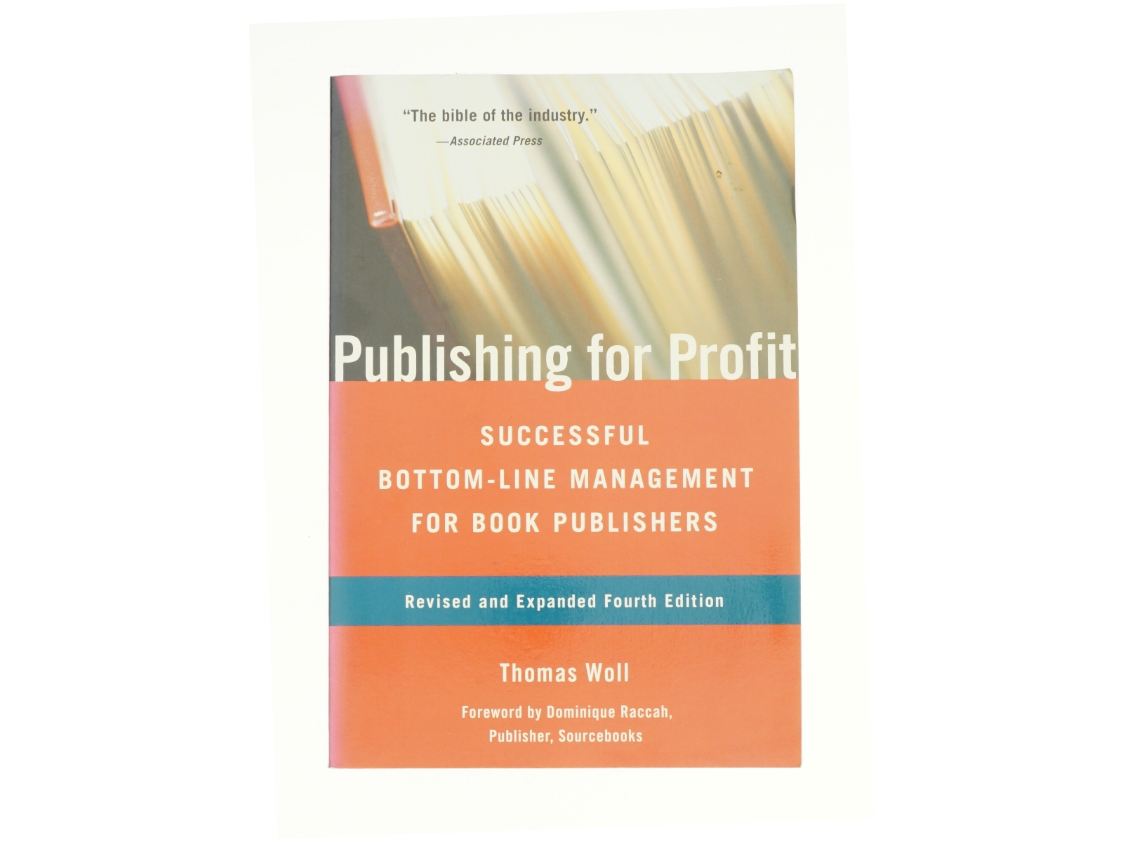 Publishing for Profit : Successful Bottom-Line Management for Book Publishers af Woll, Thomas / Raccah, Dominique (Bog)