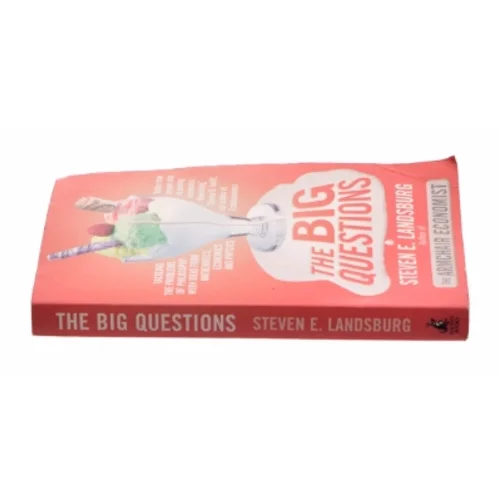 The Big Questions: Tackling the Problems of Philosophy with Ideas from Mathematics, Economics and Physics af Steven E. Landsburg (Bog)