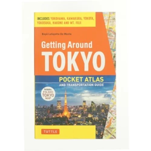 Getting Around Tokyo Pocket Atlas and Transportation Guide (eBook) af Boye Lafayette De Mente (Bog)
