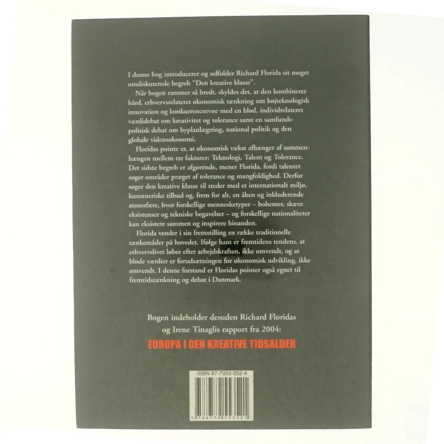 Den kreative klasse : og hvordan den forandrer arbejde, fritid, samfund og hverdagsliv. Europa i den kreative tidsalder (Bog)