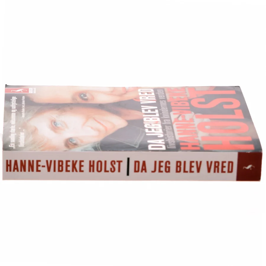 Da jeg blev vred : livshistorier fra kvindernes verden af Hanne-Vibeke Holst (Bog)