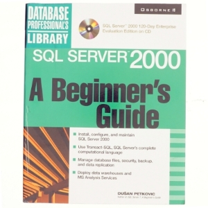 SQL server 2000 : a beginner's guide af Dusan Petkovic (Bog)