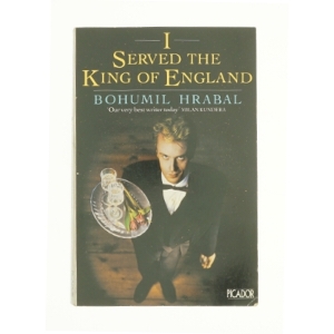I Served the King of England by Bohumil Hrabal af Hrabal, Bohumil (Bog)