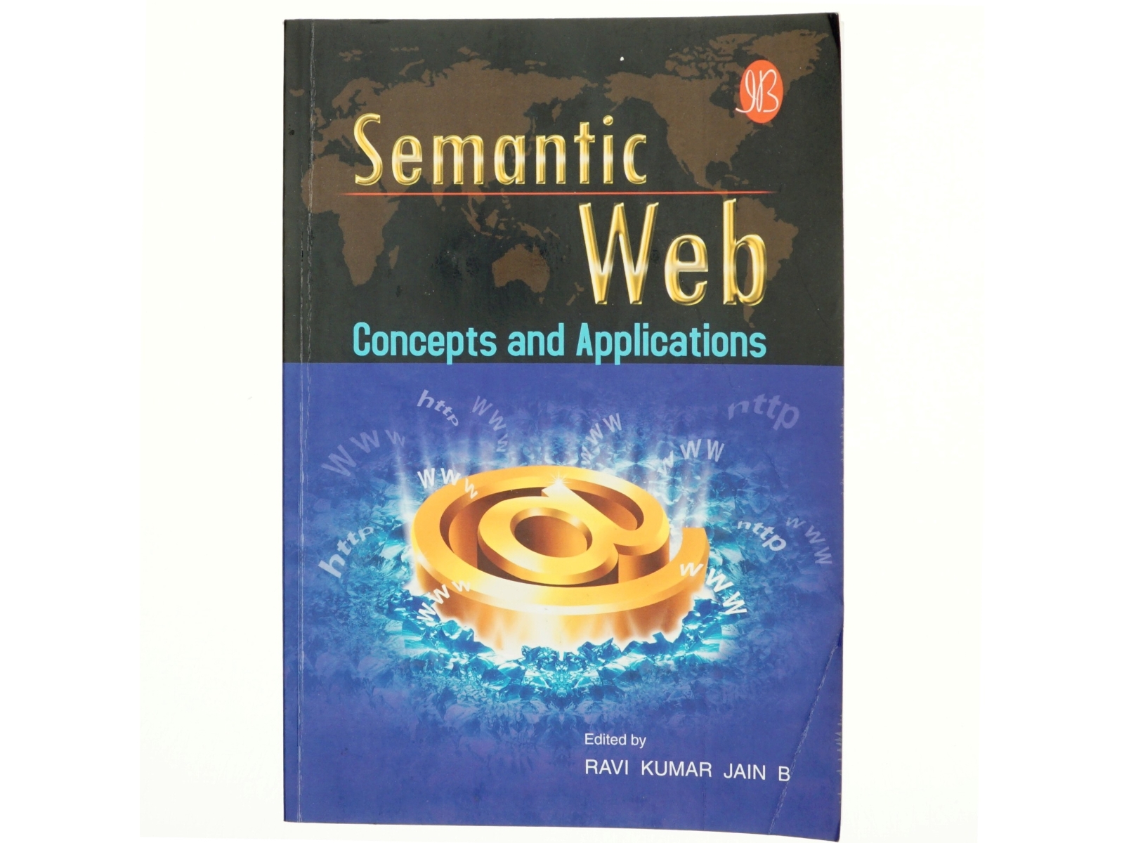 Semantic Web - Concepts and Applications af Ravi Kumar Jain Bandamutha (Bog)