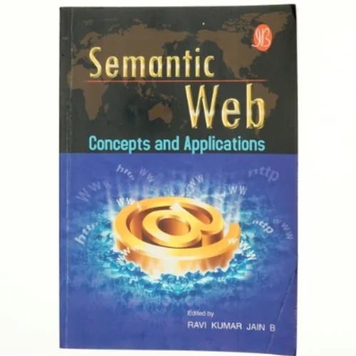 Semantic Web - Concepts and Applications af Ravi Kumar Jain Bandamutha (Bog)