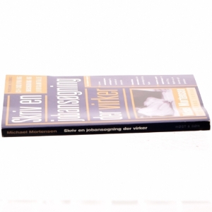 Skriv en jobansøgning der virker : professionel vejledning i alle jobsøgningens faser af Michael Mortensen (Bog)