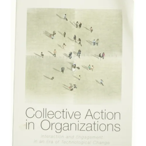 Collective Action in Organizations: Interaction and Engagement in an Era of Technological Change af Bruce Bimber (Bog)