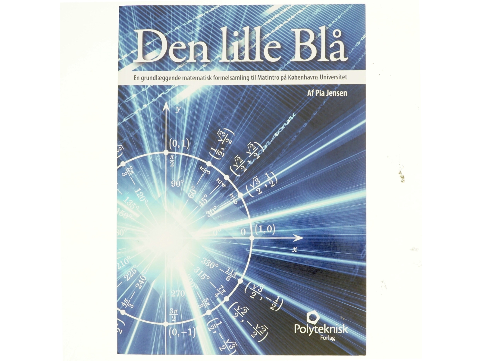Den lille blå : en grundlæggende matematisk formelsamling til MatIntro på Københavns Universitet af Pia Jensen (f. 1988-07-15) (Bog)