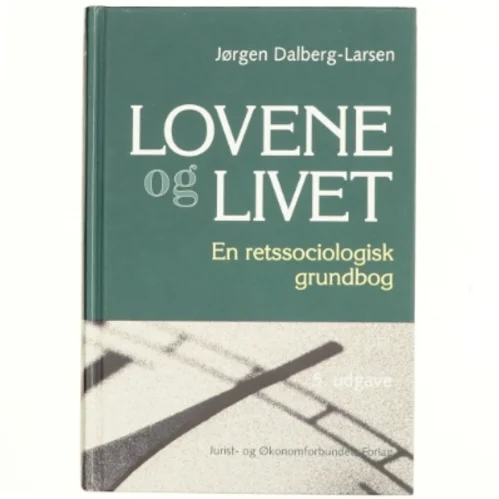 Lovene og livet : en retssociologisk grundbog af Jørgen Dalberg-Larsen (Bog)