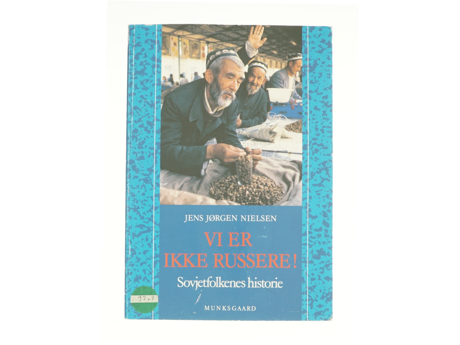 Vi er ikke russere! - Sovjetfolkenes historie af Jens Jørgen Nielsen (Bog)