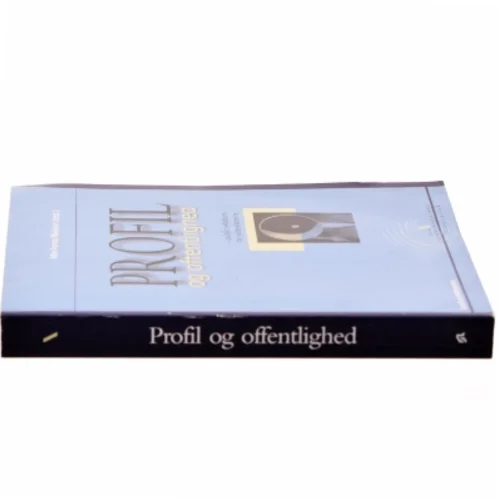 Profil og offentlighed : public relations for viderekomne af Mie Femø Nielsen