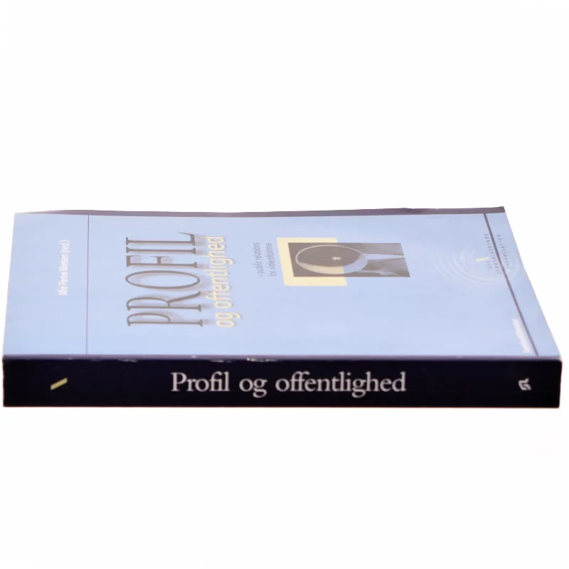 Profil og offentlighed : public relations for viderekomne af Mie Femø Nielsen