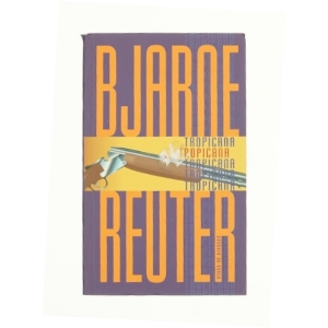 Tropicana af Bjarne Reuter (Bog)