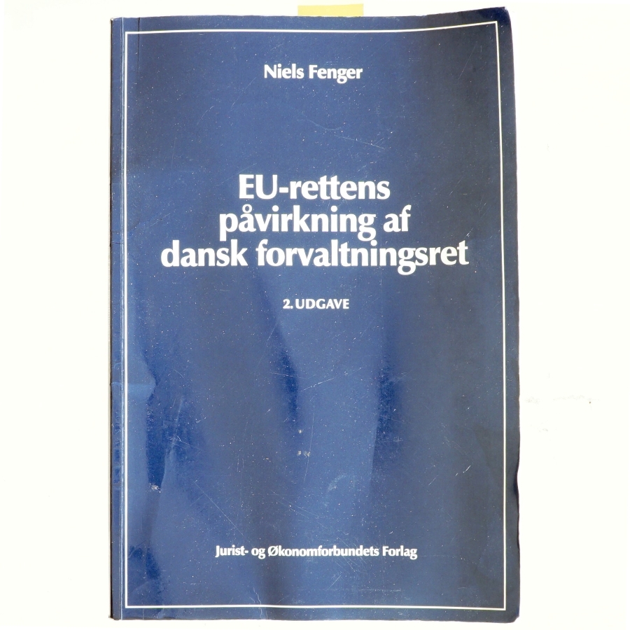 EU-rettens påvirkning af dansk forvaltningsret af Niels Fenger (f. 1968) (Bog)