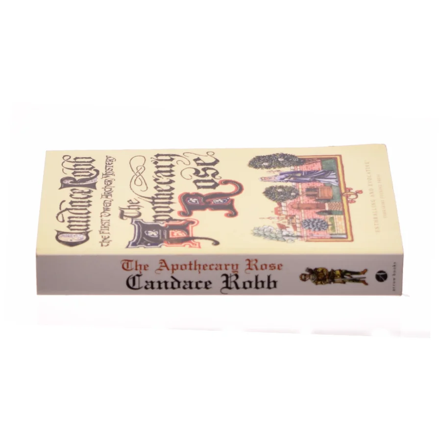 The Apothecary Rose : (the Owen Archer Mysteries: Book I): a Captivating and Enthralling Medieval Murder Mystery Set in York - a Real Page-Turner! af Candace M. Robb (Bog)