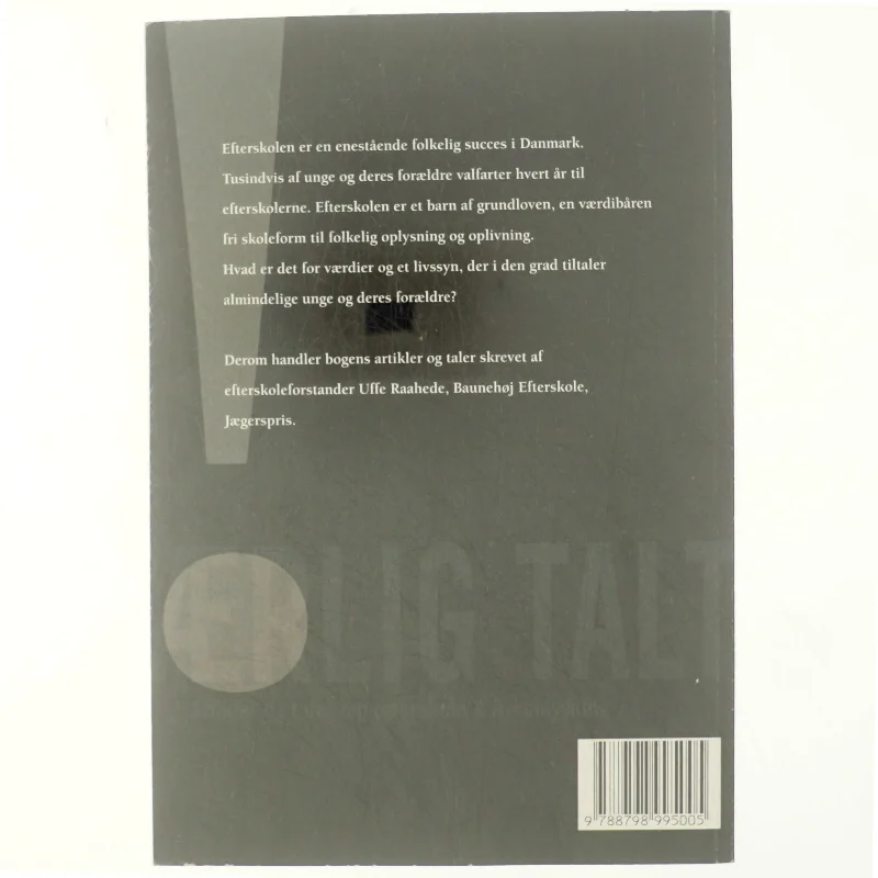 Ærlig talt! : artikler og taler om efterskole og livsoplysning af Uffe Raahede (Bog)