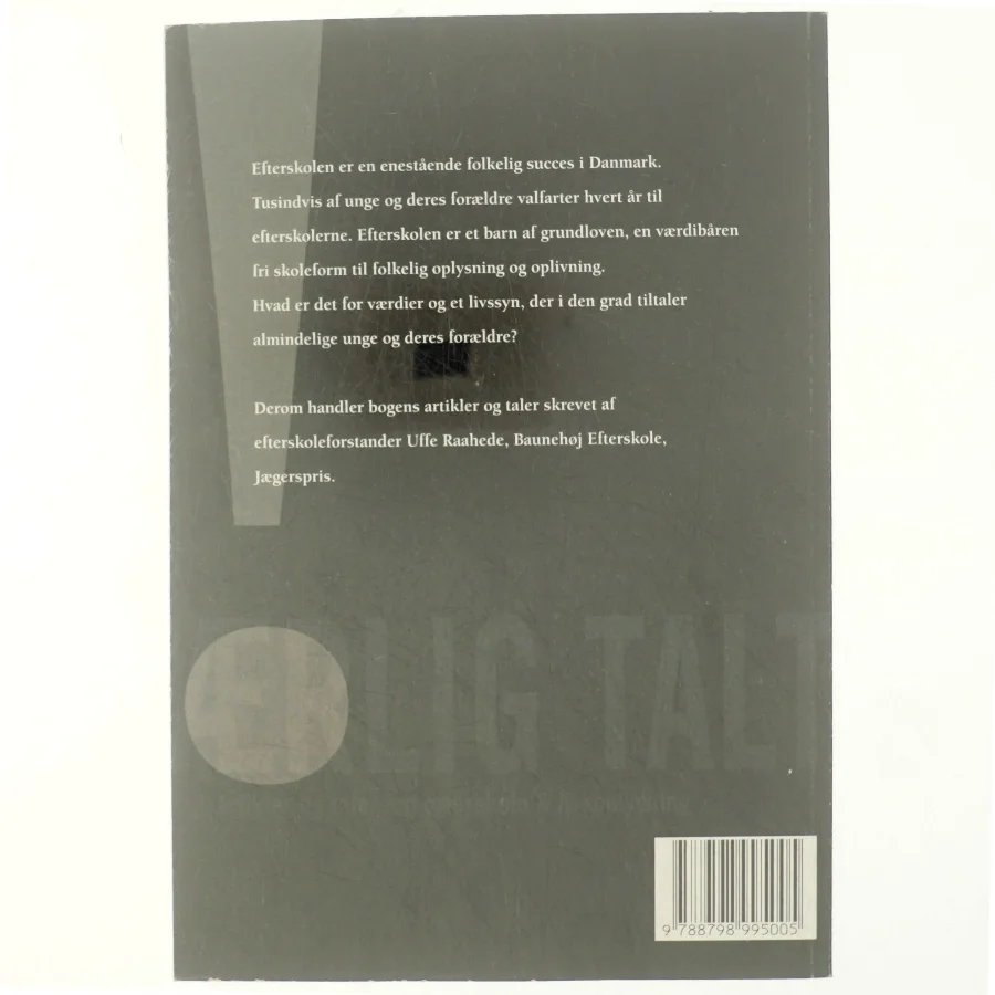 Ærlig talt! : artikler og taler om efterskole og livsoplysning af Uffe Raahede (Bog)