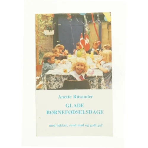 Glade børnefødselsdage af Anette Rüsander (Bog)