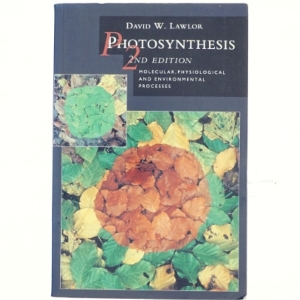Photosynthesis : molecular, physiological and environmental processes af D. W. Lawlor (Bog)