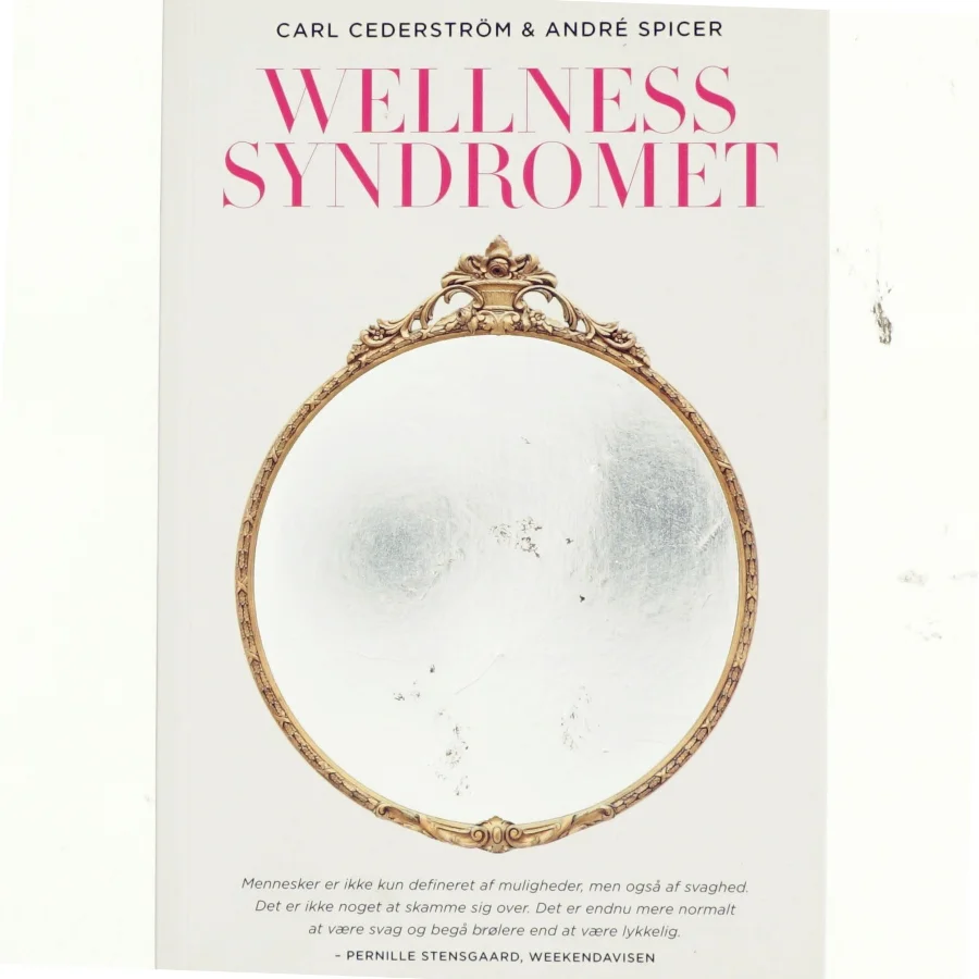 Wellness syndromet af Carl Cederström (f. 1980) (Bog)