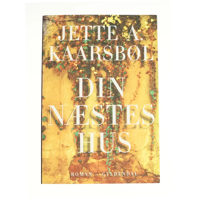 Din næstes hus af Jette A. Kaarsbøl (Bog)