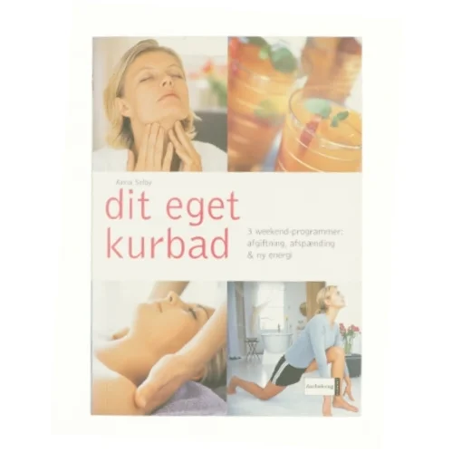 Dit eget kurbad fra Anna Selby