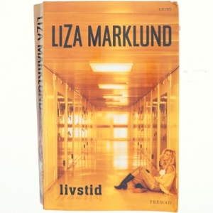 Livstid : krimi af Liza Marklund (Bog)