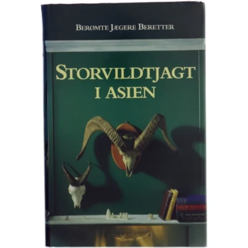 Storvildtjagt i Asien - Berømte jægere beretter (bog) fra Aschehoug