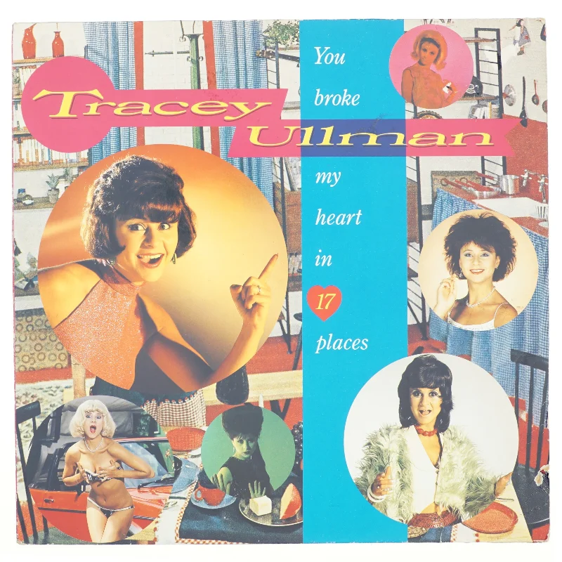 Tracey Ullman, You broke my heart in 17 places