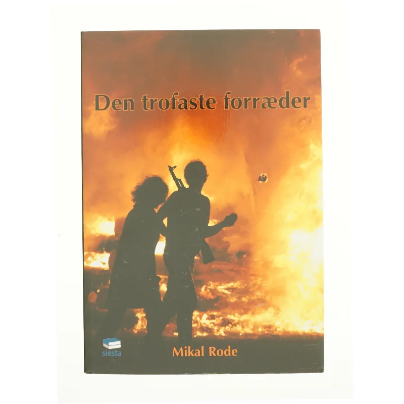 Den trofaste forræder af Mikal Rode (Bog)
