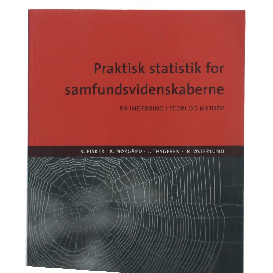 Praktisk statistik for samfundsvidenskaberne : en indføring i teori og metode af Kjeld Fisker (Bog)